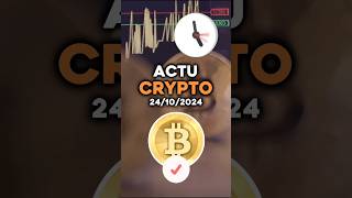 ACTU CRYPTO 2410 🔥 crypto news bitcoin actualite [upl. by Ettenaej]