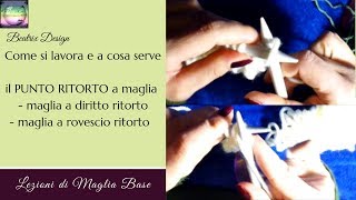 Punto ritorto Maglia a diritto ritorto e a rovescio ritorto  Lezione di maglia ai ferri n° 6 [upl. by Selda]