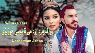 Woraka Yara Zra Me Ta Pose Narai Narai Khozhezi  Nosherwan Ashna  Pashto New Songs 2023 [upl. by Muire424]