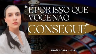 4 MOTIVOS POSSÍVEIS QUE A LEI DA ATRAÇÃO NÃO ESTÁ DANDO CERTO PARA VOCÊ  Thaís Costa [upl. by Beaufort]