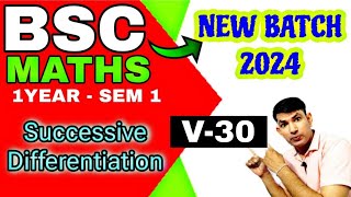 BSC math 1st year sem1  BSC math for sem 1  successive Differentiation  BSC math v30  manoj sir [upl. by Sayres]