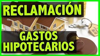 ► ¡YA PUEDES RECLAMAR LOS GASTOS HIPOTECARIOS DE TU VIVIENDA [upl. by Gladis]