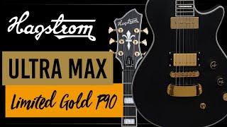 Hagstrom  Chitarra Ultra Max Limited Gold P90 edizione super limitata solamente 60 unità [upl. by Sibbie430]