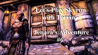 Lets Play Skyrim with Torrin Jenaras Adventure 6 [upl. by Charbonnier]