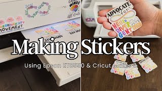 Making Stickers Using Epson ET 8550  Cricut Maker 3  Neurodivergent Stickers [upl. by Lauraine]