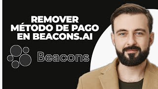 Cómo eliminar un método de pago en BeaconsAi  Tutorial de BeaconsAi [upl. by Oinimreh]