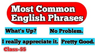 Most Common English Phrases  English  Class55 [upl. by Hittel798]