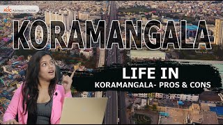 Koramangala  Life in the locality  Pros amp Cons  Bangalore [upl. by Kerrie]