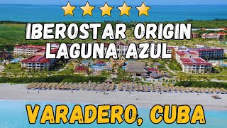 Iberostar Origin Laguna Azul  Varadero Cuba AllInclusive Resort [upl. by Esdnil]