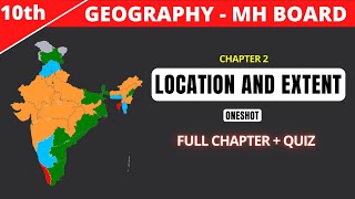 10th Geography  Chapter 2  Location and Extent  Oneshot  Geography  Maharashtra Board [upl. by Medlin]