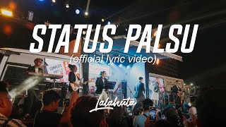 LALAHUTA  STATUS PALSU  Official Lyric Video [upl. by Mraz]