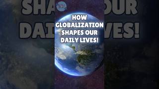 How Globalization Shapes Our Daily Lives 🌍 [upl. by Hamal]