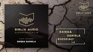 BIBLIA AUDIO superprodukcja  34 Księga Daniela  Rozdziały 14  Stary Testament [upl. by Ardnasella]