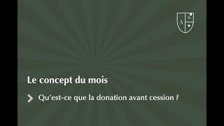 Concept du mois  Questce que la donation avant cession [upl. by Eillit]