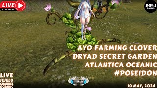 🔴 Ayo Farming Clover di Dryad Secret Garden  Atlantica Oceanic Poseidon [upl. by Almund]