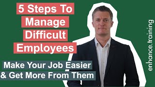 5 Steps to Manage Difficult Employees [upl. by Norty]