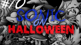 Sonic on Halloween  Part 10 [upl. by Enrahs]