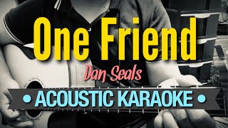 One Friend  Dan Seals Acoustic Karaoke Remasters [upl. by Ekralc]