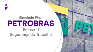 Simulado Final Petrobras  Ênfase 11  Segurança do Trabalho [upl. by Isnyl]