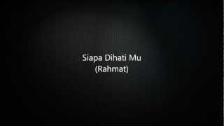 Siapa Dihati Mu Rahmat  Lirik [upl. by Rheta]