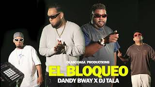 Olascuaga Productions 📵 El Bloqueo En Vivo DandyBwayMusic X Dj Tala [upl. by Weiser867]