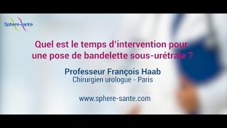 Le temps d’intervention pour la pose d’une bandelette sousurétrale [upl. by Karel]