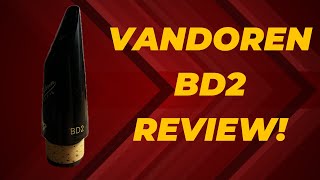 Vandoren BD2 Review [upl. by Wenz]