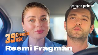 39 Derecede Aşk  Resmi Fragman  Prime Video Türkiye [upl. by Steinman]