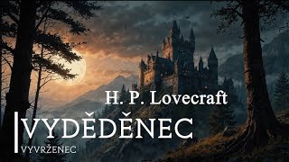 H P Lovecraft  Vyděděnec Vyvrženec CZ Horor [upl. by Yentuoc]