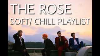 THE ROSE 더 로즈 SOFT CHILL PLAYLIST [upl. by Teiluj745]