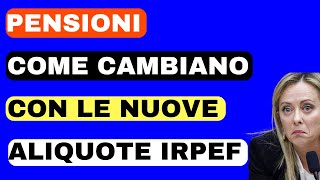 🔴PENSIONI 👉 COME CAMBIANO CON LE NUOVE ALIQUOTE IRPEF [upl. by Lara]