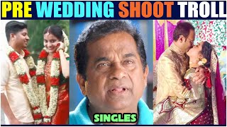 wedding funny moments  funny marrieges troll  pre wedding shoots troll  part 1  Brahmi On Fire [upl. by Mialliw903]