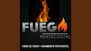 Coros de Fuego y Avivamiento Pentecostal [upl. by Nikoletta]