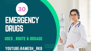 30 IMPORTANT  EMERGENCY DRUGS  DOSAGES  USES  ROUTE OF ADMINISTRATION [upl. by Bunni49]