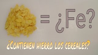 ¿CONTIENEN HIERRO LOS CEREALES DEMOSTRACIÓN EXPERIMENTAL [upl. by Esilana]