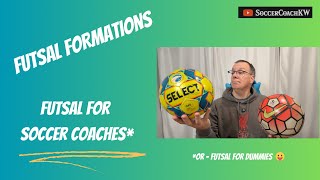 Futsal for Soccer Coaches  Formations and shapes oh my [upl. by Ardnuhs]