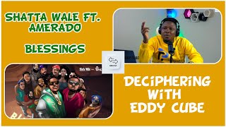 SHATTA WALE FT AMERADO  BLESSINGS  DECIPHERING WITH EDDY CUBE [upl. by Stickney]