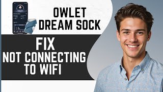 How To Fix Owlet Dream Sock Not Connecting To WiFi [upl. by Marfe]