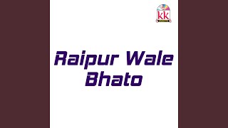 A Raipur Wale Bhato [upl. by Barbour154]