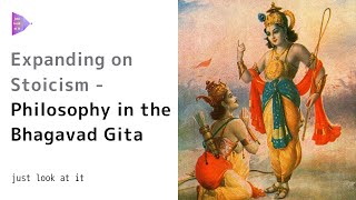 Expanding on Stoicism  Philosophy in The Bhagavad Gita [upl. by Einwahr]