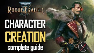 WH 40K Rogue Trader Character Creation COMPLETE GUIDE  Classes Origins Homeworlds amp More [upl. by Odraode]