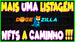 DOGEZILLA MAIS UMA LISTAGEM  NFTs À CAMINHO [upl. by Drofnas]