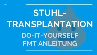 Anleitung Stuhltransplantation doityourself [upl. by Brendin]