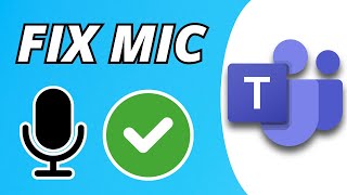 How To Fix Microsoft Teams Mic Not Working  Full Tutorial [upl. by Analos]