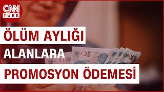 Ölüm Aylığı Alanlar Dikkat İşte Promosyon Ödemesi  CNN TÜRK [upl. by Anaul]