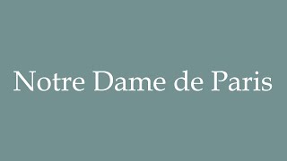 How to pronounce Notre Dame de Paris correctly in French [upl. by Dail]