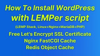 How To Install WordPress with LEMPer LEMP stack Enable Nginx FastCGI Cache Redis Object Cache [upl. by Anoynek]