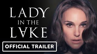 Lady in the Lake  Official Trailer 2024 Natalie Portman Moses Ingram [upl. by Akerue980]