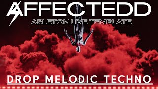 Drop Melodic Techno Ableton Template by AFFECTEDD EP21 [upl. by Nlocnil]