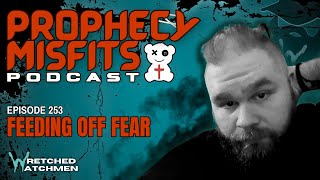 Prophecy Misfits Podcast 112624 Feeding Off Fear [upl. by Sakiv389]